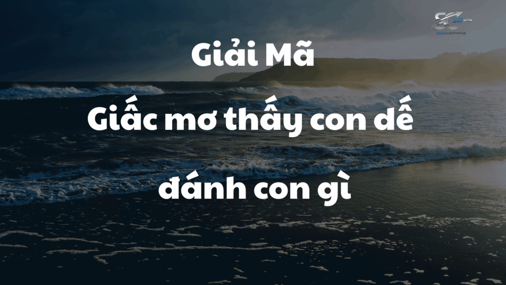 Mơ Thấy Con Dế Đánh Con Gì? Giải Mã Giấc Mơ Dế Mèn và Số Lô Đề Tài Lộc